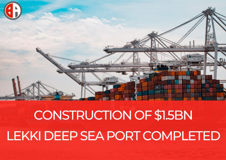 CONSTRUCTION OF $1.5BN LEKKI DEEP SEA PORT COMPLETED