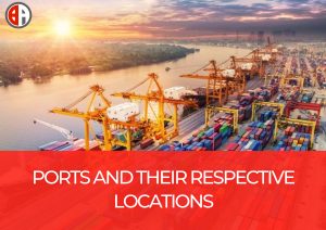 PORTS AND THEIR RESPECTIVE LOCATIONS