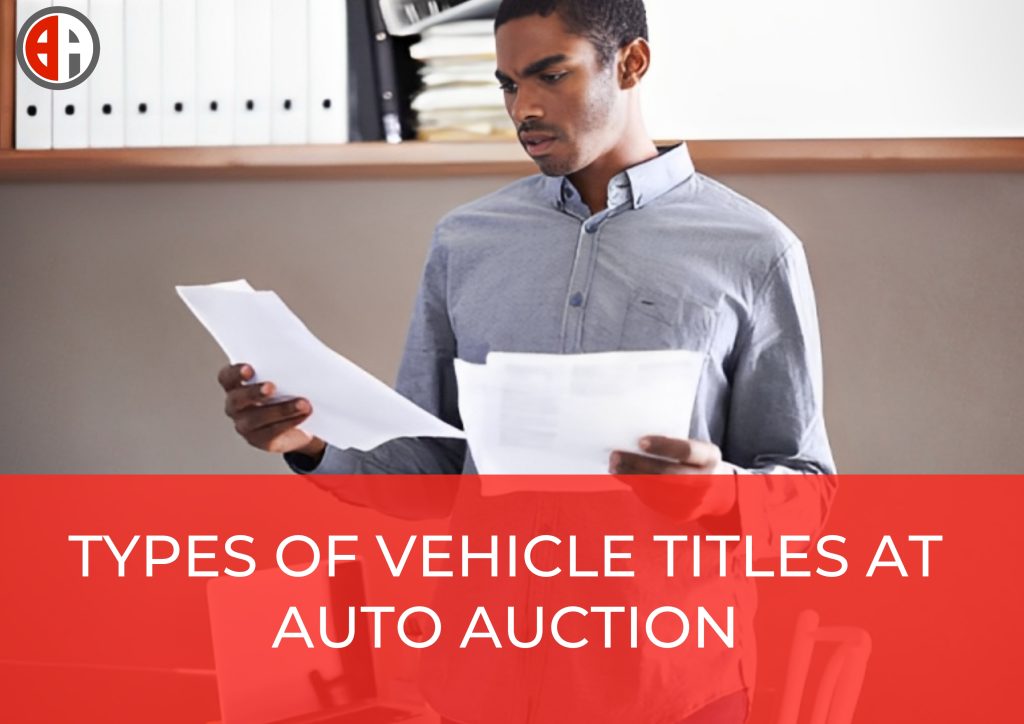 TYPES OF VEHICLE TITLES AT AUTO AUCTIONS Boacon Autos