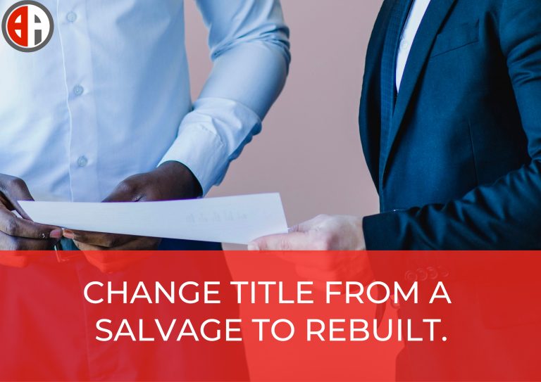 CHANGE TITLE FROM A SALVAGE TO REBUILT.